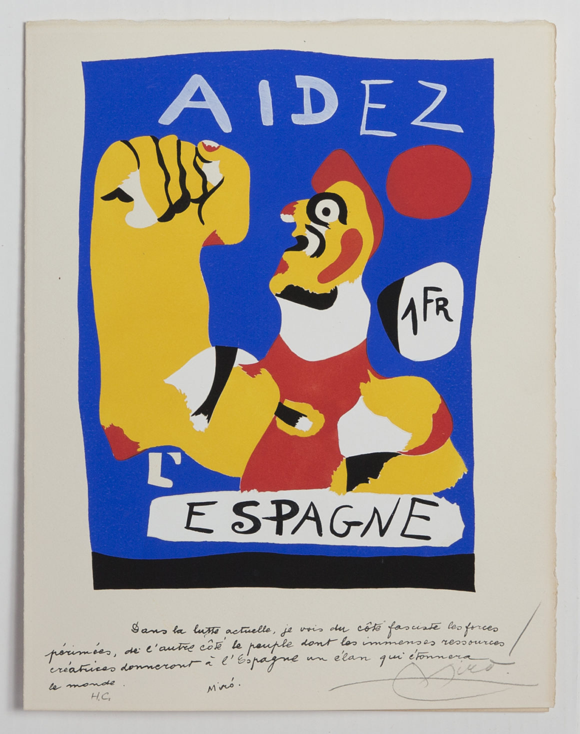 JOAN MIRÓ Barcelona 1893 - 1983 Palma de Mallorca Aidez L’Espagne (Help Spain). Pochoir in colors; 1937. Cramer books IV, Fundació Joan Miró, Barcelona. Signed in pencil lower left: Miró and annotated H.C. (hors commerce). One of the extremely rare signed impressions of this pochoir published in Cahiers d’art 1937. Miró gave these signed impressions to friends and the staff of Cahiers d’art. 318 x 247 mm