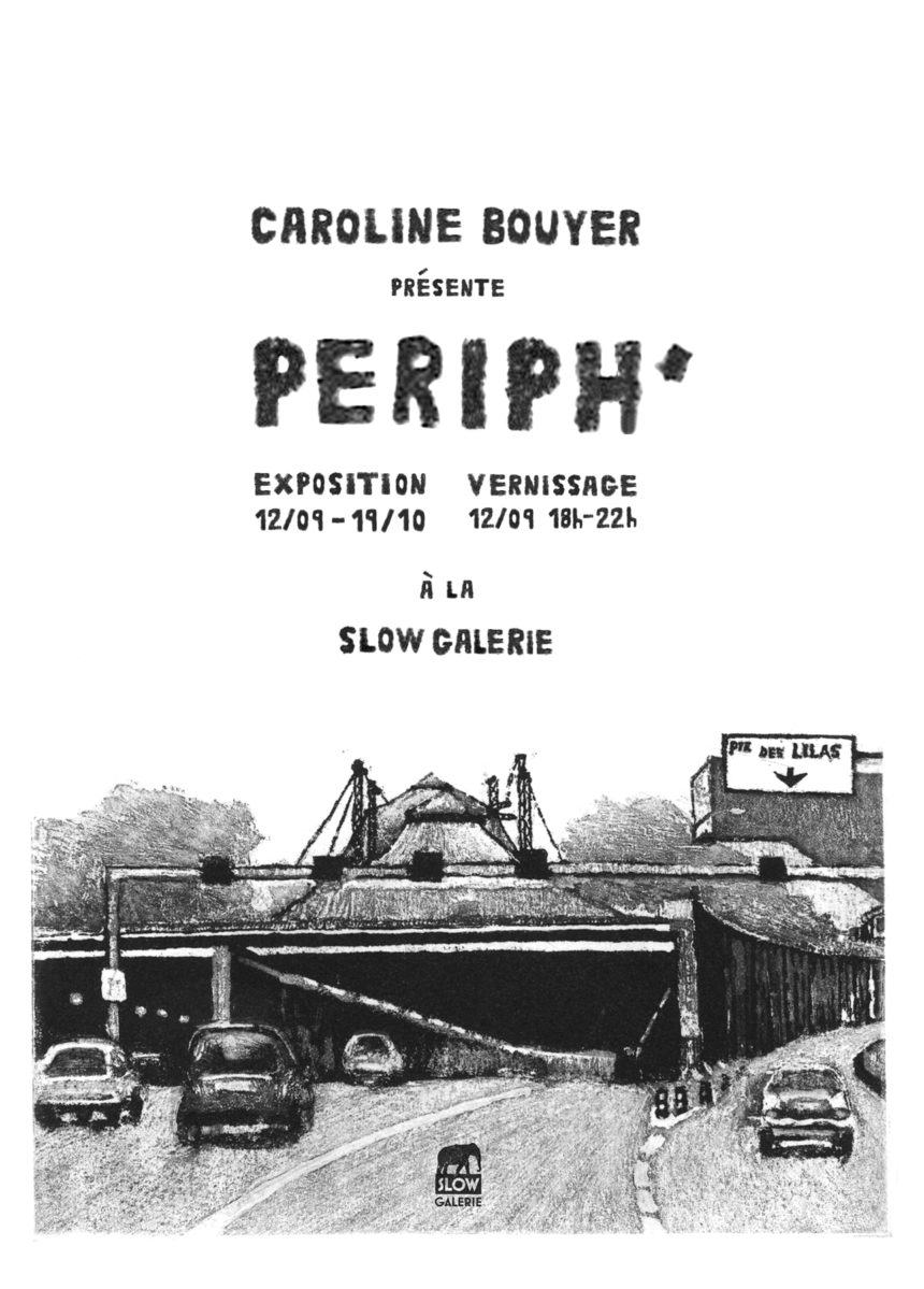 Exhibition Périph’, Caroline Bouyer, Slow Gallery