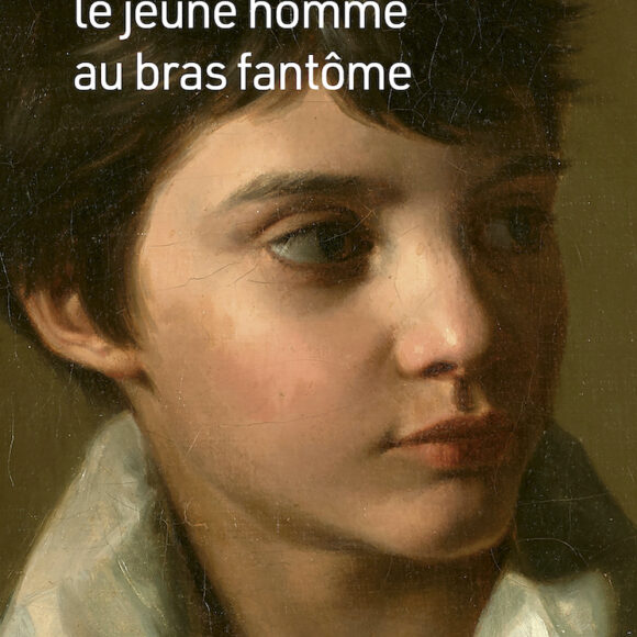 Le Jeune Homme au bras fantôme by Hélène Bonafous-Murat