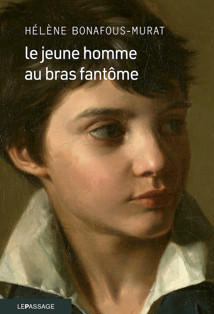 Le jeune homme au bras fantôme d’Hélène Bonafous-Murat