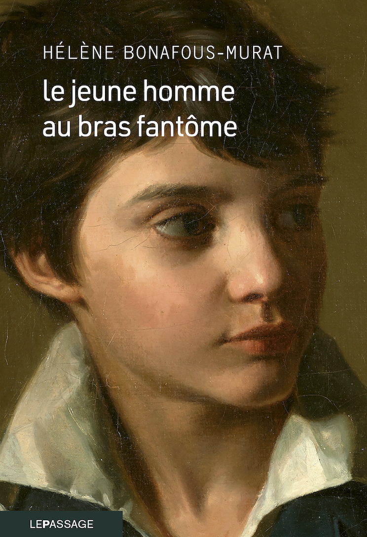 Le Jeune Homme au bras fantôme by Hélène Bonafous-Murat