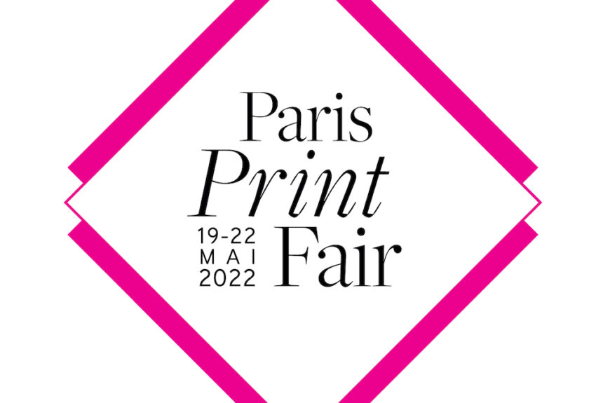 Paris Print Fair, May 19-22, 2022