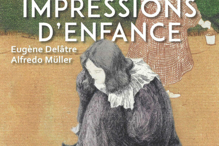 Exposition Impressions d’enfance, Eugène Delâtre et Alfredo Müller